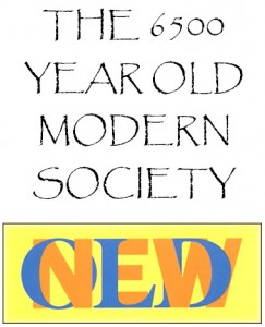 THE 6500 YEAR OLD MODERN SOCIETY - TN