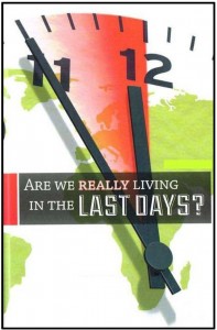 TRACT - ARE WE REALLY LIVING IN THE LAST DAYS