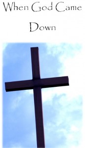 WHEN GOD CAME DOWN TO ME - TN