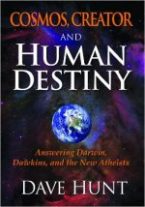 COSMOS CREATOR AND HUMAN DESTINY BY DAVE HUNT