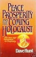 PEACE PROSPERITY AND THE COMING HOLOCAUST