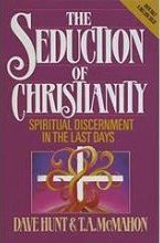 THE SEDUCTION OF CHRISTIANITY - DAVE HUNT